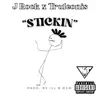 J Rock - Stickin (feat. Truleonis & Island Boi Dre) - Single